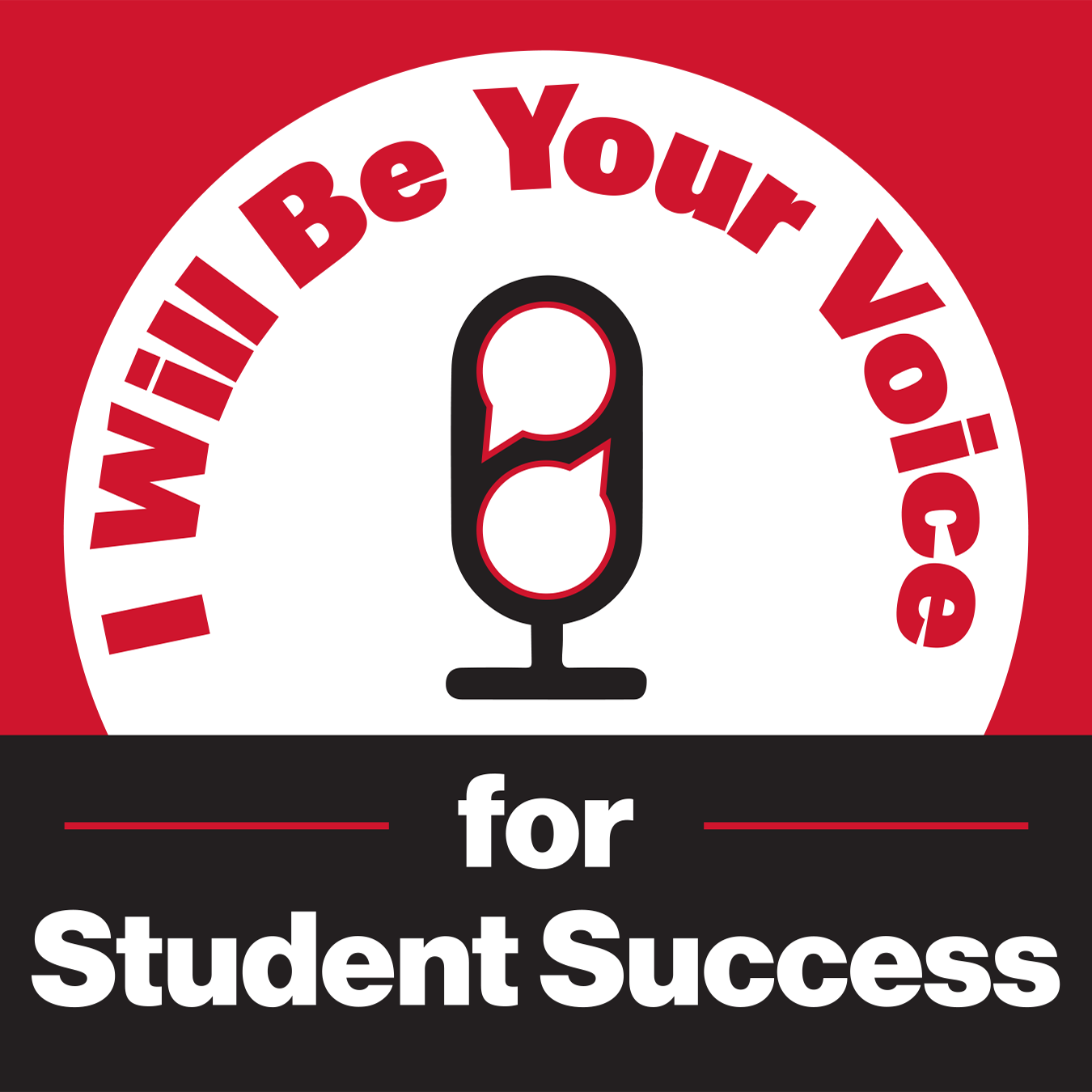 I Will Be Your Voice for Student Success